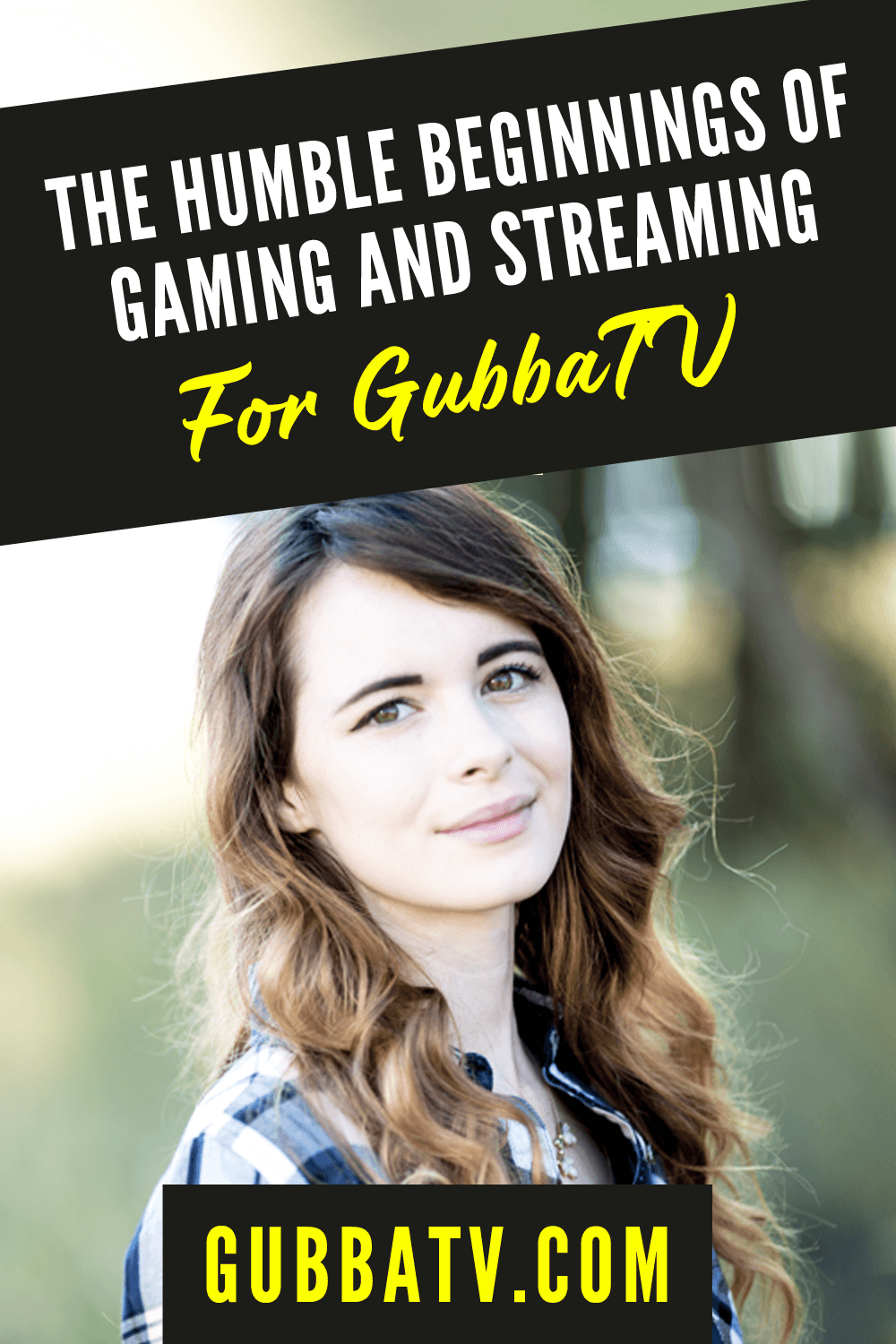 The Humble Beginnings of Gaming and Streaming for GubbaTV