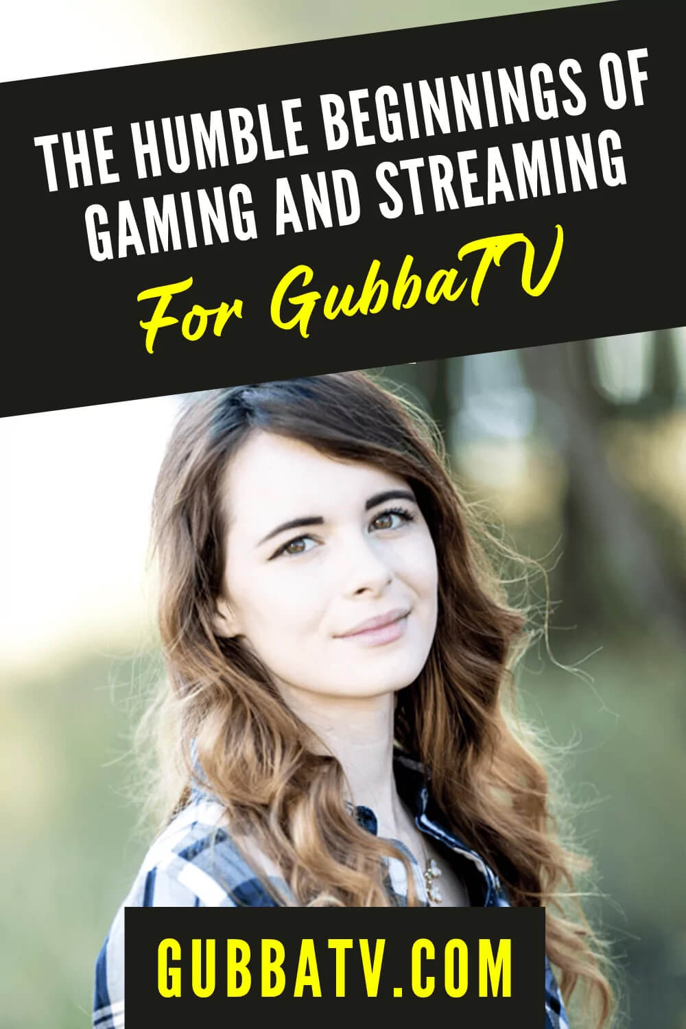 Humble Beginnings of Gaming and Streaming for GubbaTV