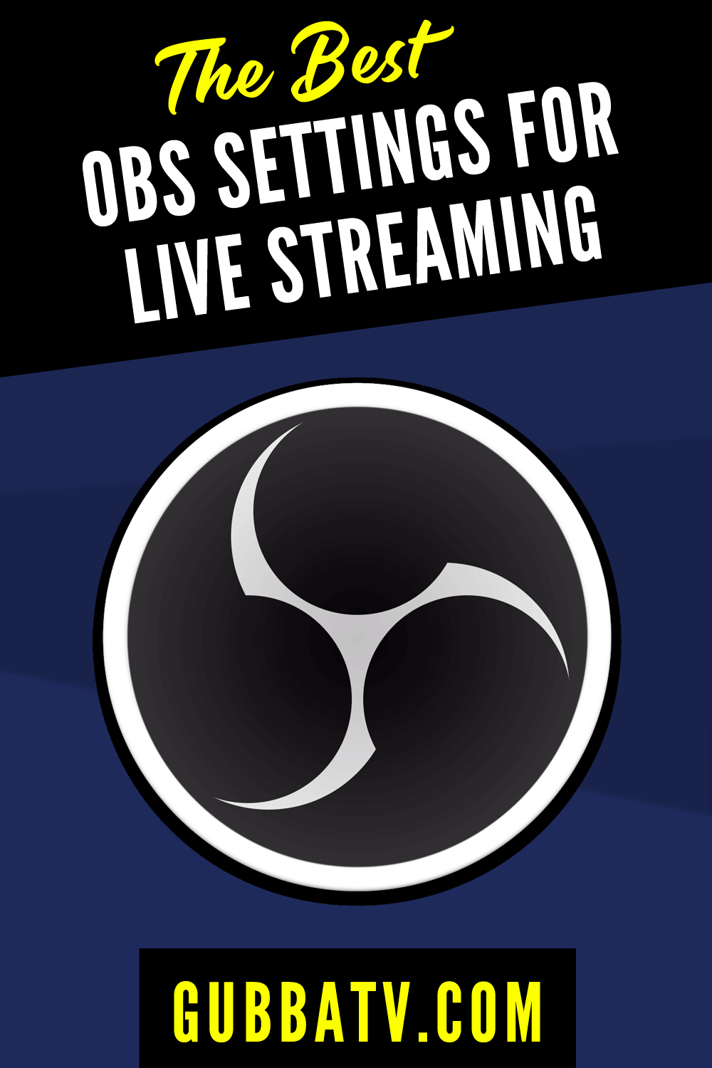 The Best OBS Settings For Live Streaming